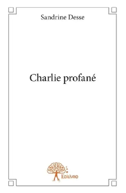 Charlie profané by Sandrine Desse