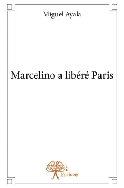 Marcelino a libéré Paris by Miguel Ayala