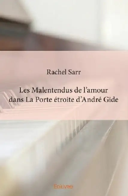 Les Malentendus de l'amour dans La Porte étroite d'André Gide by Rachel Sarr