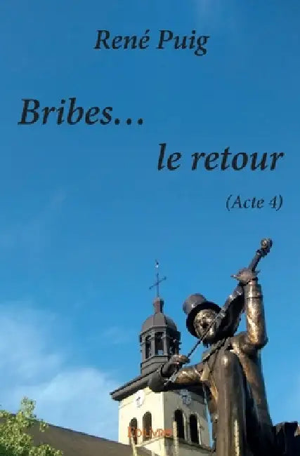 Bribes... le retour - Tome 4 by René Puig