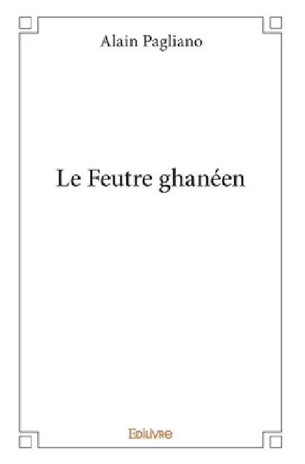 Le Feutre ghanéen by Alain Pagliano