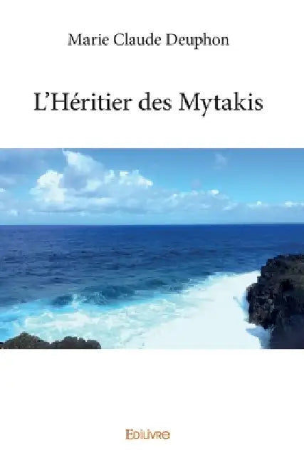 L'Héritier des Mytakis by Marie Claude Deuphon