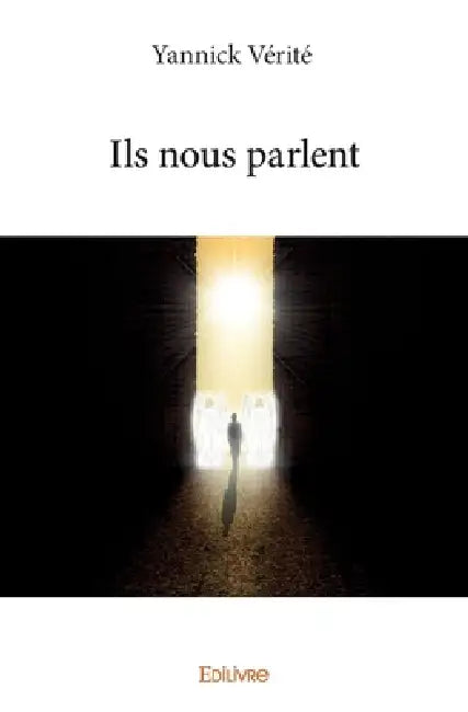 Ils nous parlent by Yannick Vérité