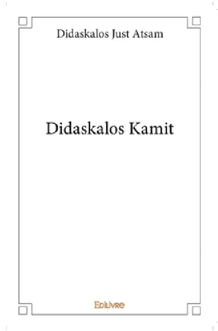 Didaskalos Kamit by Just Atsam