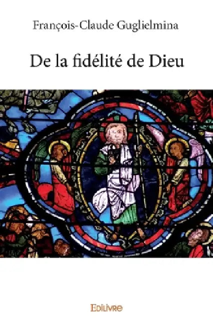 De la fidélité de Dieu by François-Claude Guglielmina
