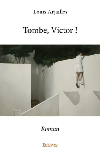 Tombe, Victor !: Roman by Louis Arjaillès