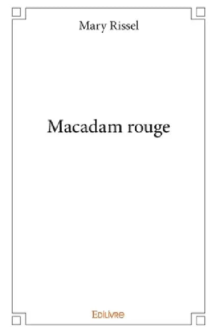 Macadam rouge by Mary Rissel