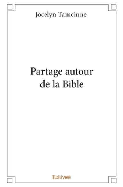 Partage autour de la Bible by Jocelyn Tamcinne