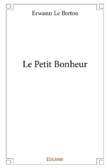 Le Petit Bonheur by Erwann Le Breton