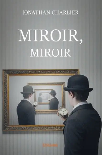Miroir, Miroir by Jonathan Charlier