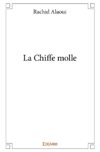 La Chiffe molle by Rachid Alaoui