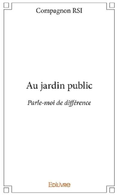 Au jardin public: Parle-moi de différence by Compagnon Rsi
