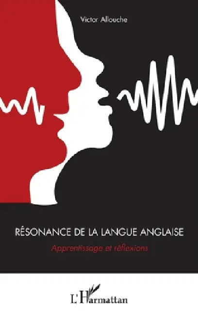 Résonance de la langue anglaise: Apprentissage et réflexions by Victor Allouche