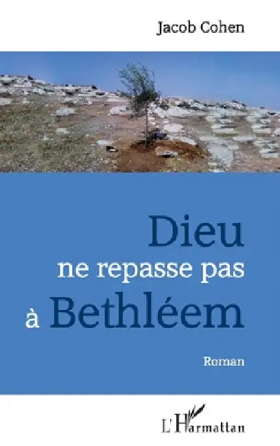 Dieu ne repasse pas à Bethléem by Jacob Cohen