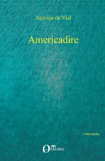 Americadire by Antoine de Vial