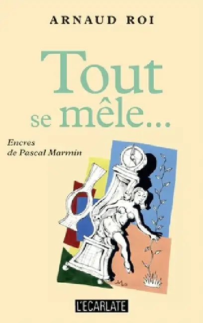 Tout se mêle...: Romances en paroles by Arnaud Roi