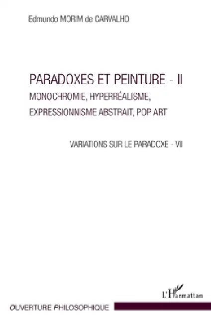 Paradoxes et peintures - II: Monochromie, hyperréalisme, expressionnisme abstrait, Pop Art Variations sur le paradoxe - VII by Edmundo Morim de Carvalho