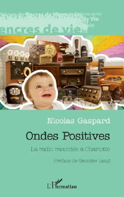 Ondes positives: La radio racontée à Charlotte by Gaspard Nicolas