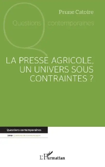 La presse agricole, un univers sous contraintes ? by Prune Catoire