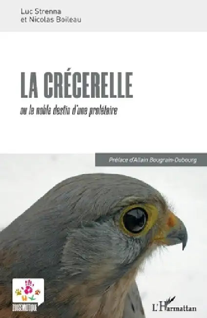 La crécerelle: ou le noble destin d'une prolétaire by Luc Strenna, Nicolas Boileau, Allain Bougrain-Dubourg