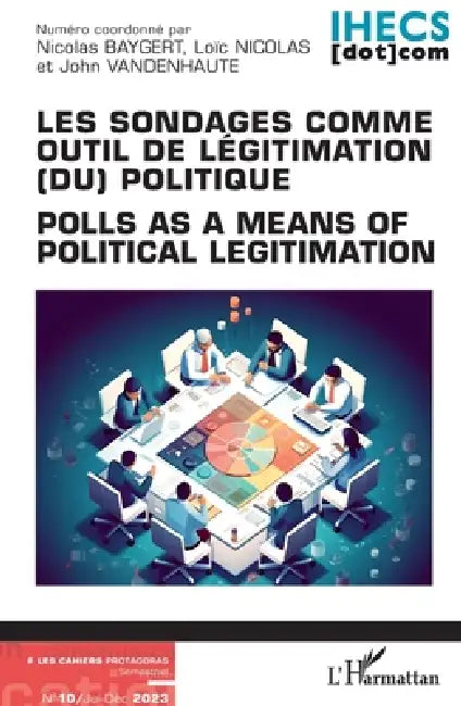 Les sondages comme outil de légitimation (du) politique: Polls as a means of political legitimation by Nicolas Baygert, Loïc Nicolas, John Vandenhaute
