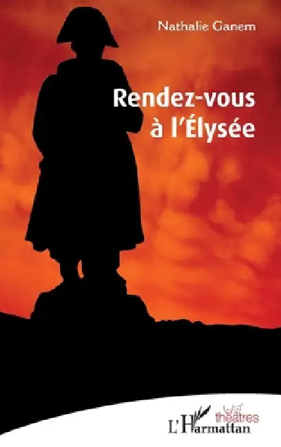 Rendez-vous à l'Élysée by Nathalie Ganem