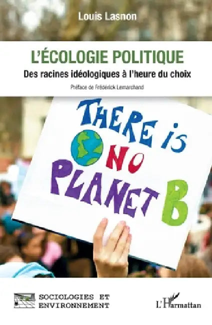 L'écologie politique: Des racines idéologiques à l'heure du choix by Louis Lasnon, Frédérick Lemarchand