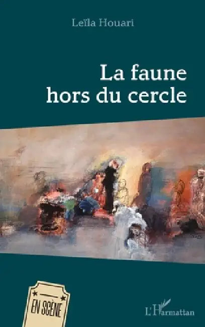 La faune hors du cercle by Leïla Houari