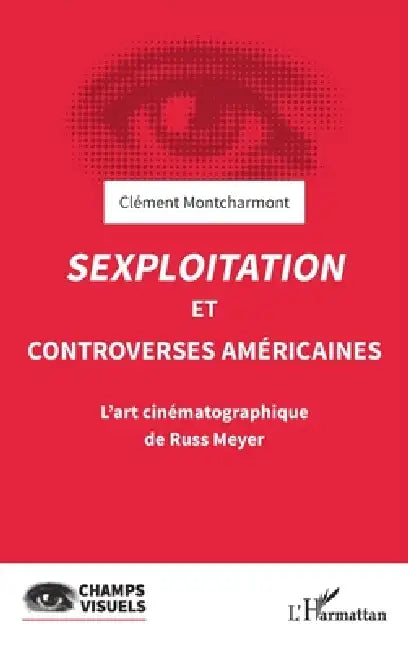 Sexploitation et controverses américaines: L'art cinématographique de Russ Meyer by Clément Montcharmont