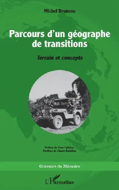 Parcours d'un géographe de transitions: Terrain et concepts by Michel Bruneau, Yann Calbérac, Claude Bataillon