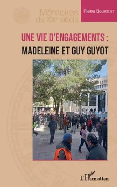 Une vie d'engagements: Madeleine et Guy Guyot by Pierre Bourguet