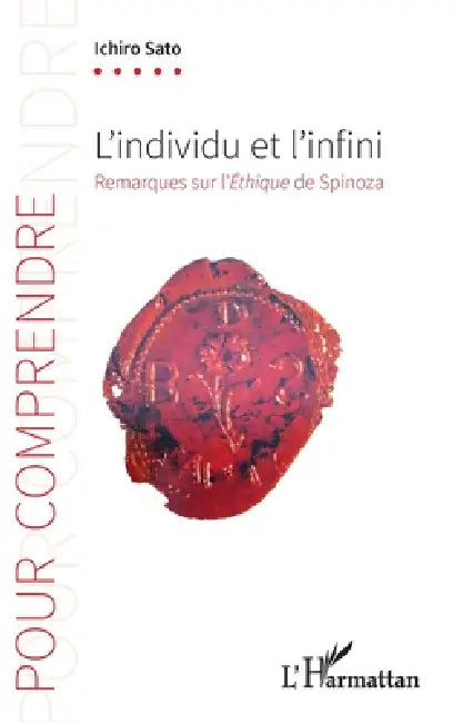 L'individu et l'infini: Remarques sur l'Éthique de Spinoza by Ichiro Sato