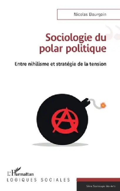 Sociologie du polar politique: Entre nihilisme et stratégie de la tension by Nicolas Bourgoin
