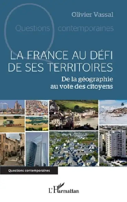 La France au défi de ses territoires: De la géographie au vote des citoyens by Olivier Vassal