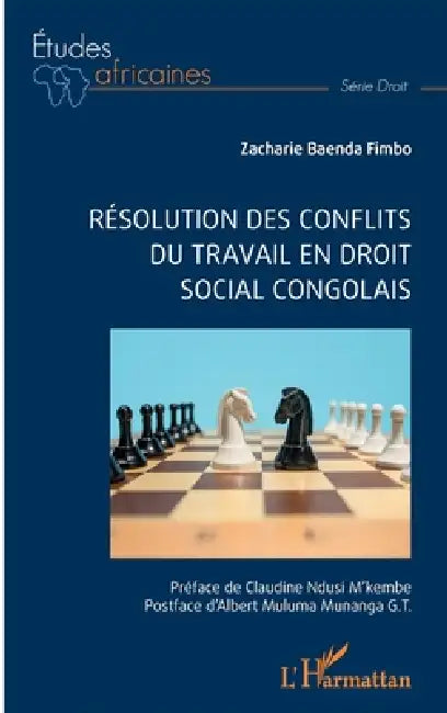 Résolution des conflits du travail en droit social congolais by Zacharie Baenda Fimbo, Claudine Ndusi m'Kembe, Albert Muluma Munanga