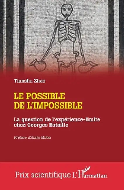 Le possible de l'impossible: La question de l'expérience-limite chez Georges Bataille by Tianshu Zhao, Alain Milon