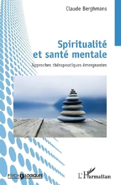 Spiritualité et santé mentale: Approches thérapeutiques émergeantes by Claude Berghmans