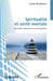 Spiritualité et santé mentale: Approches thérapeutiques émergeantes by Claude Berghmans