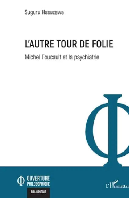 L'autre tour de folie: Michel Foucault et la psychiatrie by Suguru Hasuzawa