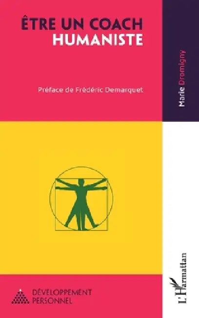 Être un coach humaniste by Marie Dromigny, Frédéric Demarquet