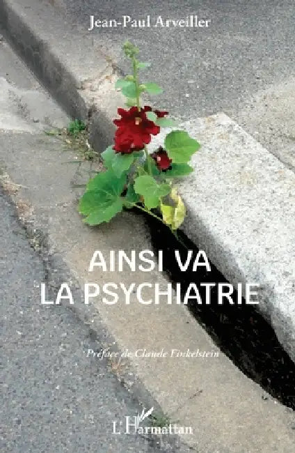 Ainsi va la psychiatrie by Jean-Paul Arveiller, Claude Finkelstein
