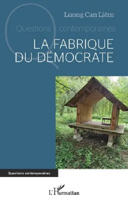 La fabrique du démocrate by Can Liêm Luong