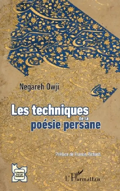 Les techniques de la poésie persane by Negareh Owji, Francis Richard