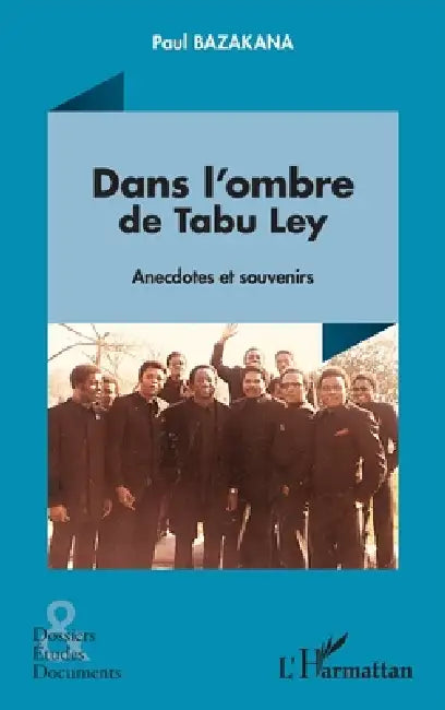 Dans l'ombre de Tabu Ley: Anecdotes et souvenirs by Paul Bazakana