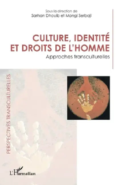 Culture, identité et droits de l'homme: Approches transculturelles by Sarhan Dhouib, Mongi Serbaji