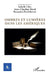 Ombres et lumières dans les Amériques by Ruxandra Pavelchievici