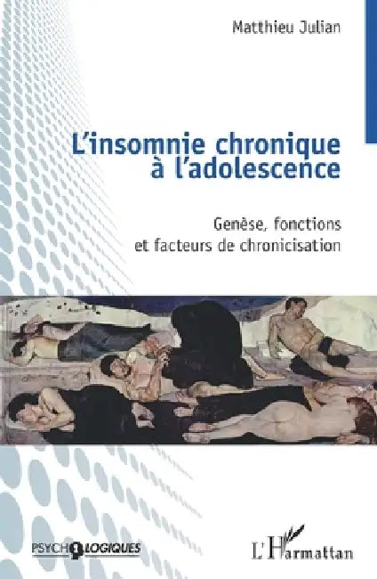 L'insomnie chronique à l'adolescence: Genèse, fonctions et facteurs de chronicisation by Matthieu Julian