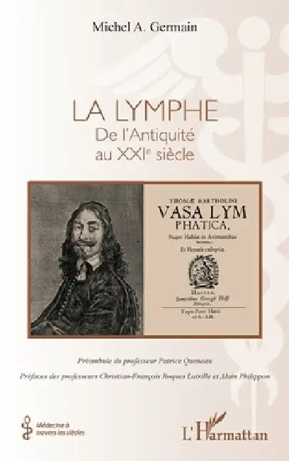 La lymphe: De l'Antiquité au XXIe siècle by Queneau Patrice, Michel A. Germain, Christian-François Roques Latrille