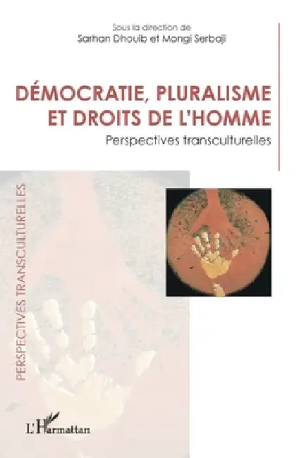 Démocratie, pluralisme et droits de l'homme: Perspectives transculturelles by Sarhan Dhouib, Mongi Serbaji