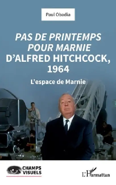 Pas de printemps pour Marnie d'Alfred Hitchcock, 1964: L'espace de Marnie by Paul Obadia
